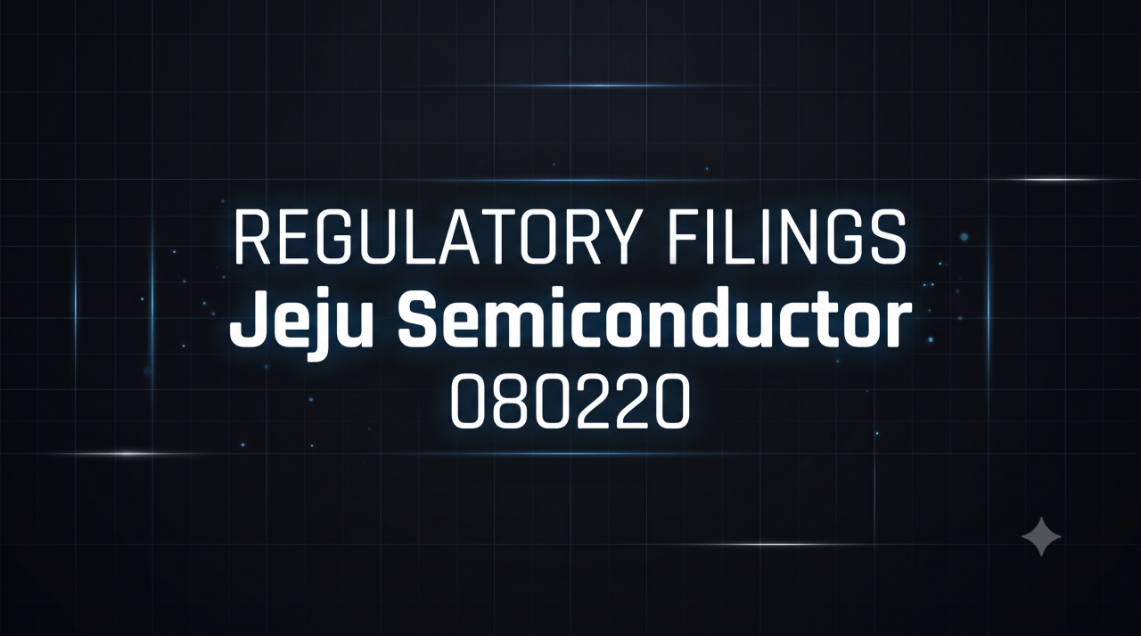 [Disclosure] Jeju Semiconductor(080220) – Results of Extraordinary General Meeting of Shareholders / 2026-07-30